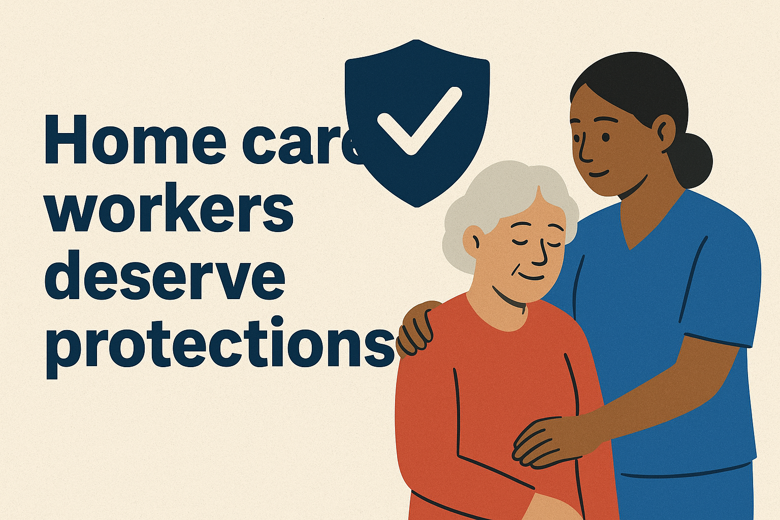 Home Care Workers Deserve Protections